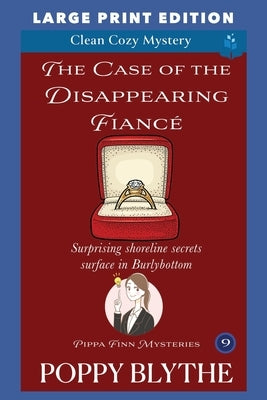 The Case of the Disappearing Fianc?: Large Print Edition by Blythe, Poppy