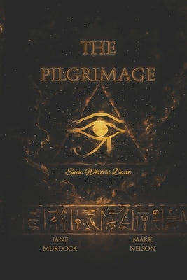 The Pilgrimage: Snow White's Duat by Nelson, Mark