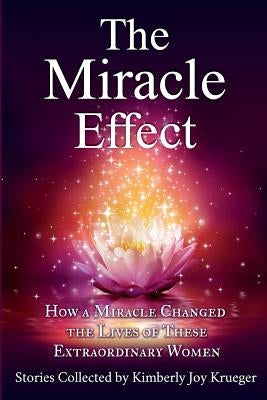 The Miracle Effect: How A Miracle Changed The Lives Of These Extraordinary Women by Hurd, Maureen