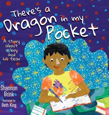 There's a Dragon in my Pocket: A Story About a Boy and his Fear by Brink, Shannon