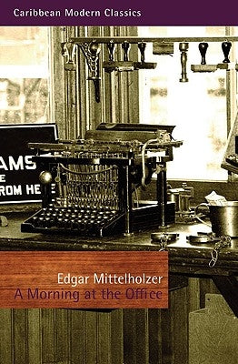 Morning at the Office, a PB by Mittelholzer, Edgar