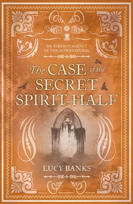 The Case of the Secret Spirit-Half: Volume 5 by Banks, Lucy