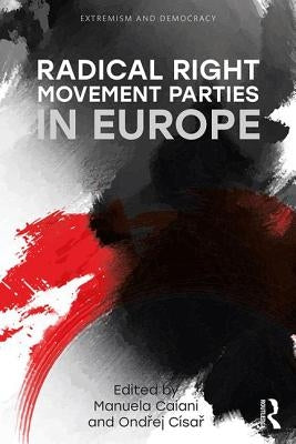 Radical Right Movement Parties in Europe by Caiani, Manuela