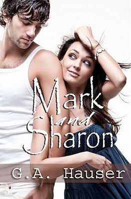 Mark and Sharon: A Question of Sex by Hauser, G. A.