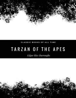 Tarzan of the Apes by Burroughs, Edgar Rice