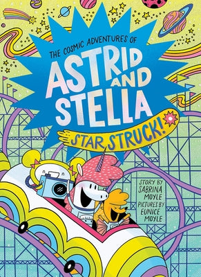 Star Struck! (the Cosmic Adventures of Astrid and Stella Book #2 (a Hello!lucky Book)) by Hello!lucky