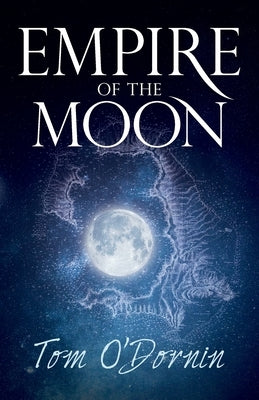 Empire of the Moon: A gripping holiday read set on Santorini, with a potent mix of vampires, love and high adventure! by O'Dornin, Tom
