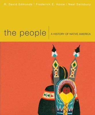 The People: A History of Native America by Edmunds, R. David