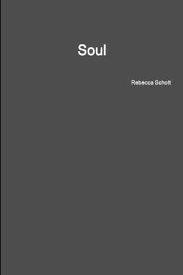 Soul by Schott, Rebecca