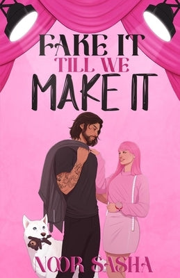 Fake It Till We Make It by Sasha, Noor
