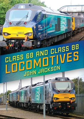 Class 68 and Class 88 Locomotives by Jackson, John
