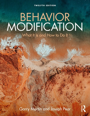 Behavior Modification: What It Is and How To Do It by Martin, Garry