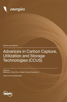 Advances in Carbon Capture, Utilization and Storage Technologies (CCUS) by LV, Weifeng