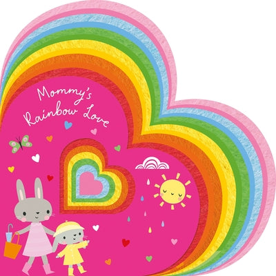 Mommy's Rainbow Love by Robinson, Alexandra