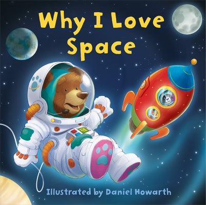 Why I Love Space by Howarth, Daniel