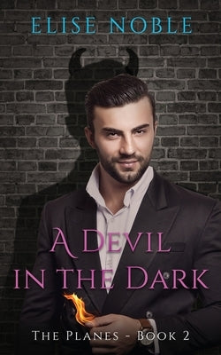 A Devil in the Dark by Noble, Elise