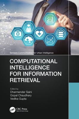 Computational Intelligence for Information Retrieval by Saini, Dharmender