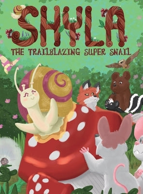 Shyla the Trailblazing Super Snail by Justice Park, Jane