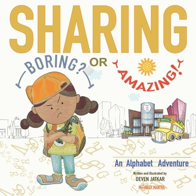 Sharing... Boring? or Amazing!: An Alphabet Adventure by Jatkar, Deven