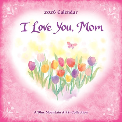 2026 I Love You, Mom by Bma Collection