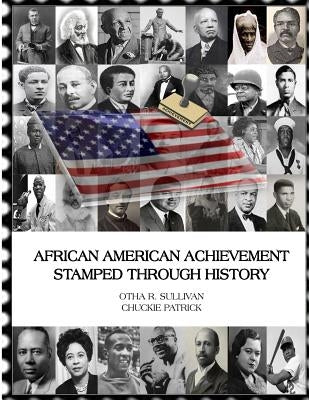 African American Achievement Stamped Through History by Patrick, Chuckie