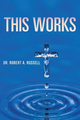 This Works by Russell, Robert A.