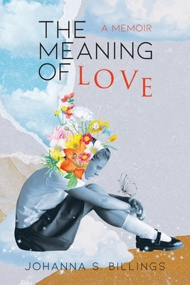 The Meaning of Love by Billings, Johanna S.