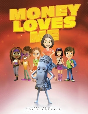 Money Loves Me by Adekale, Toyin