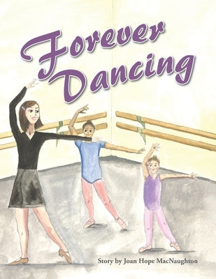 Forever Dancing by Macnaughton, Joan Hope