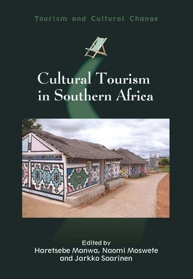 Cultural Tourism in Southern Africa by Manwa, Haretsebe