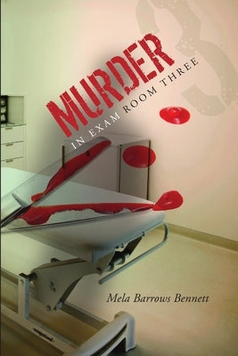 Murder in Exam Room Three by Bennett, Mela Barrows