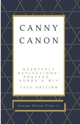 Canny Canon: 2022 Expanded Abridged version by Freas, George Wilson, II