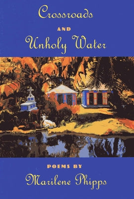 Crossroads and Unholy Water by Phipps-Kettlewell, Marilene