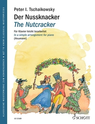 The Nutcracker: Get to Know Classical Masterpieces Simple Arrangements for Piano by Tchaikovsky, Pyotr Il'yich