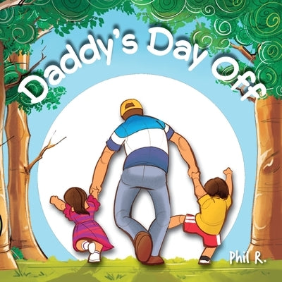 Daddy's Day Off by R, Phil