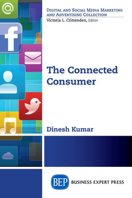 The Connected Consumer by Kumar, Dinesh