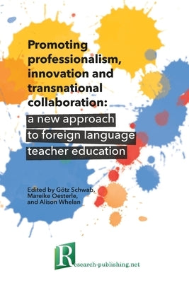 Promoting professionalism, innovation and transnational collaboration: a new approach to foreign language teacher education by Schwab, Götz