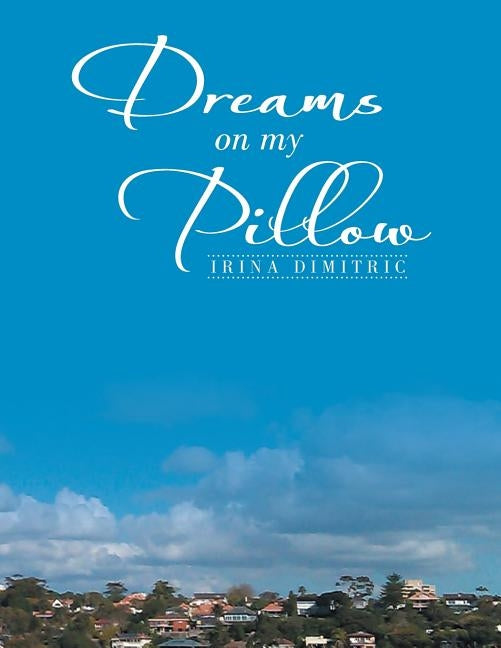 Dreams on My Pillow by Dimitric, Irina