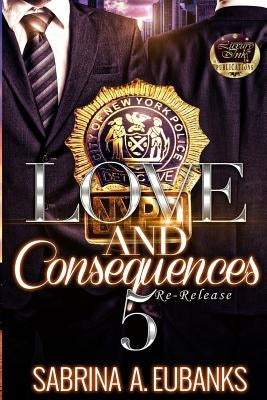 Love and Consequences 5 by Eubanks, Sabrina a.