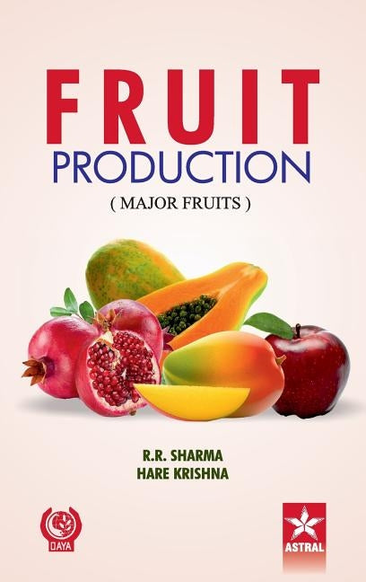 Fruit Production: Major Fruits by Sharma, R. R. &. Krishna Hare