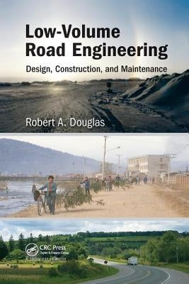 Low-Volume Road Engineering: Design, Construction, and Maintenance by Douglas, Robert A.