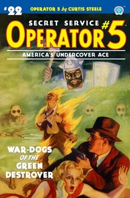 Operator 5 #22: War-Dogs of the Green Destroyer by Tepperman, Emile C.