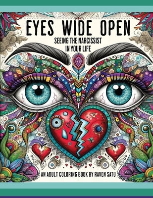 Eyes Wide Open: Seeing the Narcissist In Your Life by Satu, Raven