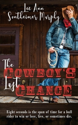 The Cowboy's Last Chance by Sontheimer Murphy, Lee Ann