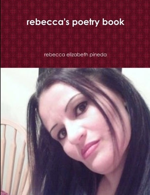 rebecca's poetry book by Pineda, Rebecca