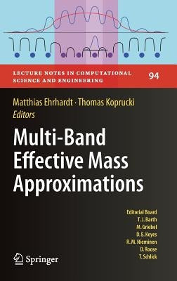 Multi-Band Effective Mass Approximations: Advanced Mathematical Models and Numerical Techniques by Ehrhardt, Matthias