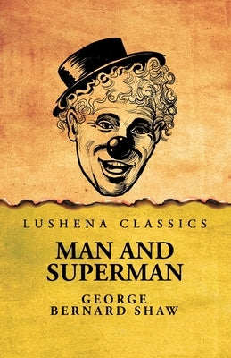 Man and Superman by George Bernard Shaw