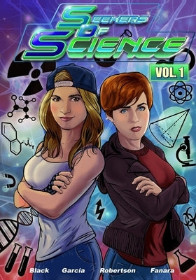 Seekers of Science: Volume 1 by Garcia, Alex