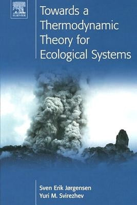 Towards a Thermodynamic Theory for Ecological Systems by Jorgensen, S. E.