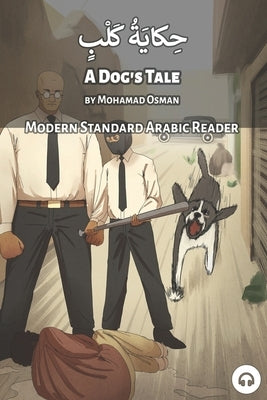 A Dog's Tale: Modern Standard Arabic Reader by Osman, Mohamad